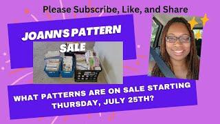 Joann's Pattern Sale: What patterns are on sale starting, Thursday, July 25th? #patternsale #sewing