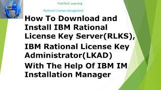 How To Download and Install Rational License Key Server, Rational License Key Administrator