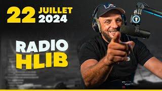 RADIO HLIB DU 22 JUILLET 2024