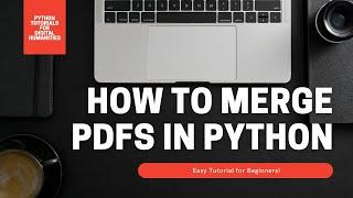 How to Merge PDFs in Python - Easy Tutorial with Glob and PyPDF2