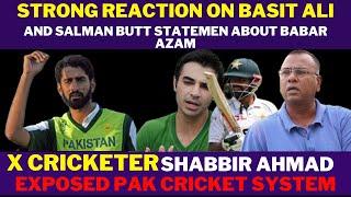 Reaction On Basit Ali And Salman Butt Statement About Babar|Shabbir Ahmad expose Pak cricket system