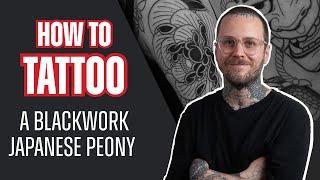 How to Tattoo a Blackwork Japanese Peony with Marktattooist | Tattoo Tutorial