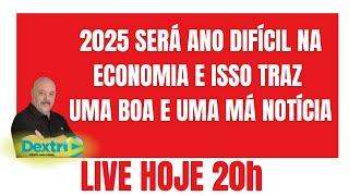 2025 SERÁ ANO DIFÍCIL NA ECONOMIA