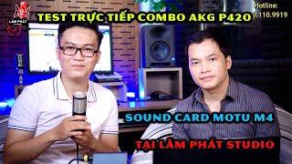 LPS  Khách Test Âm Thanh Sound Card MOTU M4 Và Micro AKG P420 - Lâm Phát Studio 090.110.9919