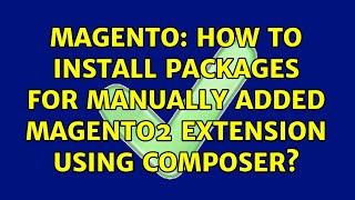 Magento: How to Install Packages for manually added magento2 extension using composer?