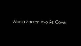 albela saajan ayo re cover by abinash