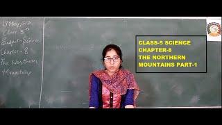 CLASS  5 EVS CHAPTER 8 THE NORTHERN MOUNTAINS PART 1