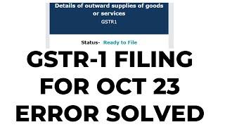 GSTR-1 FILING FOR OCT 23 ERROR SOLVED | GSTR1 FILING ERROR DRC01C SOLVED