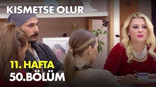 Kısmetse Olur 11.Hafta 50. Bölüm Full Bölüm