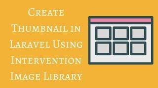 Create Thumbnail in Laravel Using Intervention Image Library