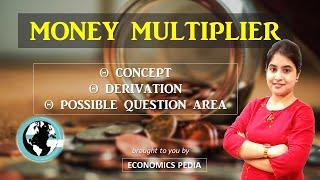 74. MONEY MULTIPLIER | Macroeconomics|Concept, Derivation & Expected questions (Detailed discussion)