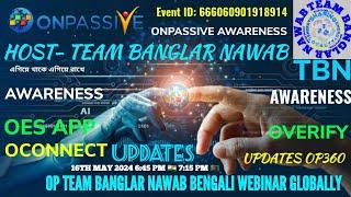 ONPASSIVE || TEAM BANGLAR NAWA BENGALI WEBINAR GLOBALLY || UPDATE OP360 || 16 MAY 2024, 7 PM INDIA