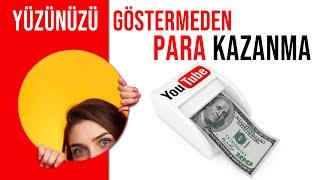 YÜZÜNÜ GÖSTERMEDEN YOUTUBE'DAN PARA KAZANMA - 22 KANAL FİKRİ