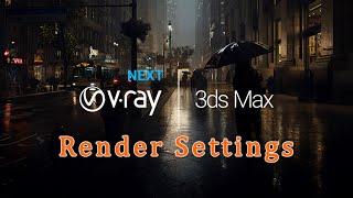 VRay NEXT | Render Setup for 3ds Max | THE EASY WAY !