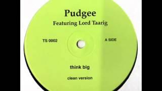 Pudgee Tha Phat Bastard-  "Think Big" Feat Lord Tariq & The Notorious BIG (Prod. By Minnesota)