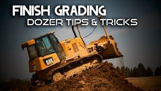 FINISH GRADING WITH A DOZER // Bulldozer Tips & Tricks- Heavy Equipment Vlog Day 6