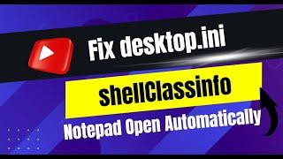 How to Fix Desktop Notepad File Open Auto Fix [ShellClassInfo] Windows 7,8,10 (Desktop.ini)