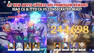 4.7 New Abyss Update 800 Primogem Reward | Xiao C6 & Itto C6 vs Consecrated Beast
