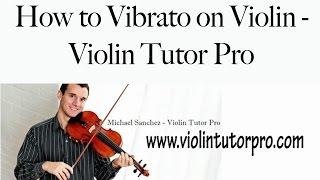 How to Vibrato on Violin - Violin Tutor Pro  - A step-by-step guide to mastering violin vibrato