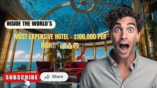 Inside the World’s Most Expensive Hotel - $100,000 Per Night |OPULENT JOURNEYS