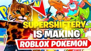 POKEMON ALERT: SuperShiftery Is Now Making A Roblox Pokemon Game!!