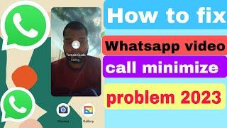 How to fix whatsapp video call minimize problem 2023 | Whatsapp pip | picture in picture mode enable