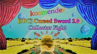 [5BC] Cursed Sword Victory #13 – Collector Fight