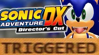 How Sonic Adventure DX TRIGGERS You!