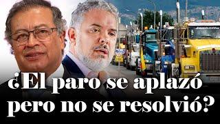 Petro, Duque y el Paro Camionero: El problema solo SE APLAZÓ | Daniel Coronell