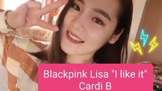 BLACKPINK Lisa "I like it" Cardi B dance cover by G.K