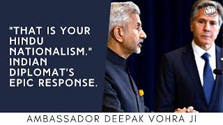 "But you have a Hindu nationalist government!" Listen to Ambassador Deepak Vohra's EPIC reply