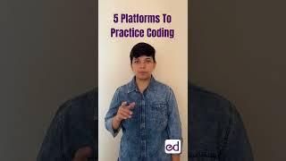 Top 5 Platforms to Practice Your Coding Skills | Coding Practice Websites and Platforms