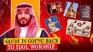 SAUDI IS GOING BACK TO IDOL WORSHIP