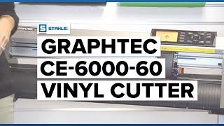 The Graphtec CE-6000-60 Vinyl Cutter| Breakdown of Advanced Features
