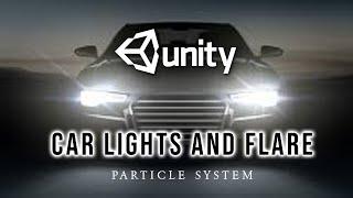 How to make Car Lights and Flare Effect in Unity particle system