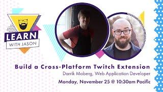 Build a Twitch Extension (with Darrik Moberg) — Learn With Jason