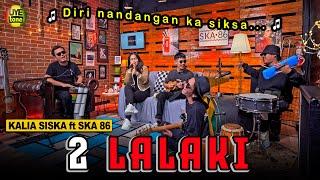 DUA LALAKI - KALIA SISKA ft SKA 86 | Kentrung Version (UYE tone Official Music Video)