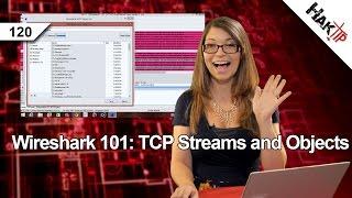 Wireshark 101: TCP Streams and Objects, HakTip 120