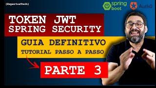 PARTE 3 | COMO CRIAR UM TOKEN JWT COM JAVA, SPRING BOOT, SPRING SECURITY E AUTH0 | API REST