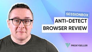 Anti-detect browser review — SessionBox