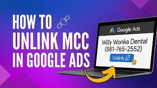 How to Unlink MCC from new Google Ads UI - Quick Tutorial