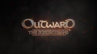 OUTWARD - The Soroboreans Launch Trailer