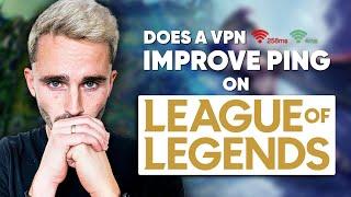 Does a VPN Improve Ping on LOL ?