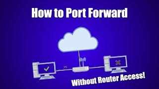 How to Port Forward Without Router Access | 2021!