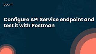 Configure API Service endpoint and test it with Postman