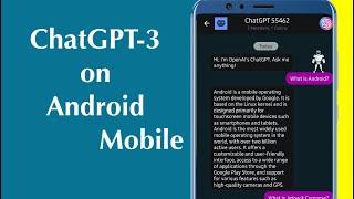 Chat GPT Android App | ChatGPT-3 App on Android Mobile | GPT-3 Chatbot on your Android phone