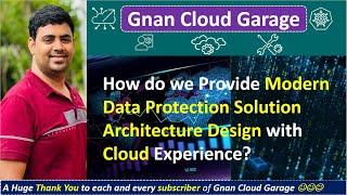 Modern Data Protection Solution Architecture with Cloud Experience: Design and Implementation Guide