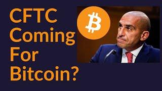 CFTC Coming For Bitcoin?