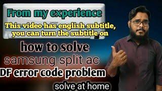 How to solve samsung split ac DF error code problem solve at home |