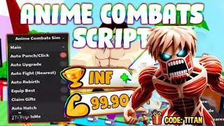 *NEW* Anime Combats Simulator Script (PASTEBIN 2024) (AUTO PUNCH/CLICK , AUTO FIGHT , AUTO REBIRTH )